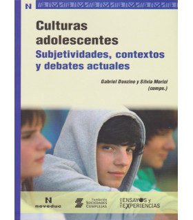 CULTURAS ADOLESCENTES. Subjetividades, contextos y debates actuales 9789875384477 Noveduc 25,65&nbsp;&euro;