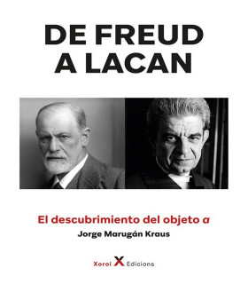 DE FREUD A LACAN. El descubrimiento del objetivo a 9788412593228 Xoroi Edicions 28,50 €