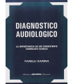 DIAGN&Oacute;STICO AUDIOL&Oacute;GICO. La Importancia de un Consistente Correlato Cl&iacute;nico