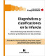 DIAGN&Oacute;STICOS Y CLASIFICACI&Oacute;N EN LA INFANCIA. Herramientas para abordar la cl&iacute;nica.