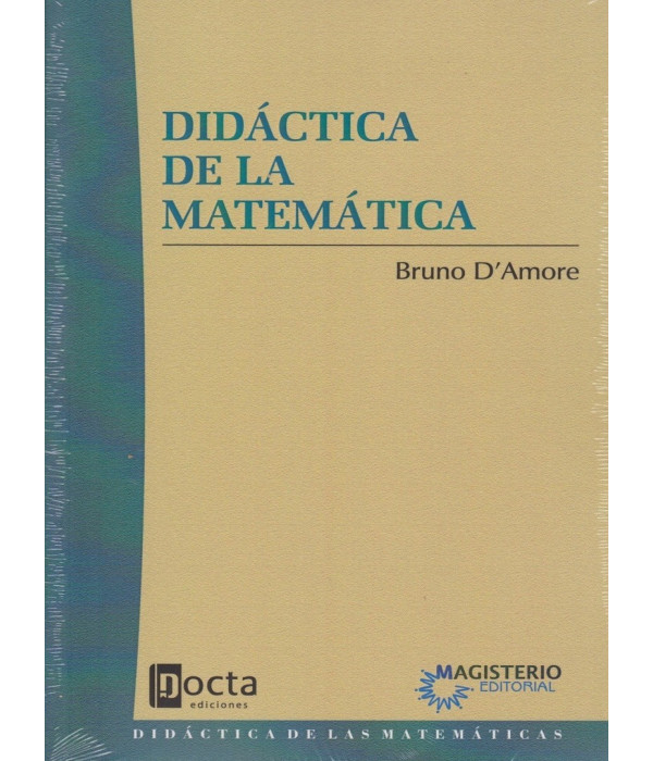 DID&Aacute;CTICA DE LA MATEM&Aacute;TICA. Primer premio en el Concurso Nacional de Pedagog&iacute;a de Italia &ldquo;Lo Stilo d&acute;Oro 978-958-20-0860-4 Docta Ediciones 30,40&nbsp;&euro;