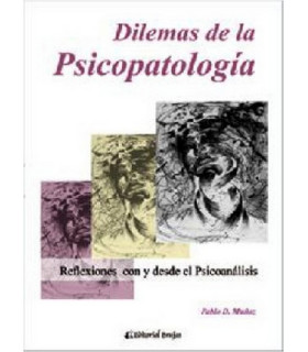 DILEMAS DE LA PSICOPATOLOG&Iacute;A Reflexiones con y desde el Psicoan&aacute;lisis 9789875915732 Brujas Editorial 26,60&nbsp;&euro;