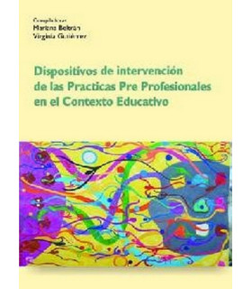 DISPOSITIVOS DE INTERVENCI&Oacute;N DE LAS PRACTICAS PRE PROFESIONALES EN EL CONTEXTO EDUCATIVO. 978-987-1432-69-0 Brujas Editorial 23,75&nbsp;&euro;