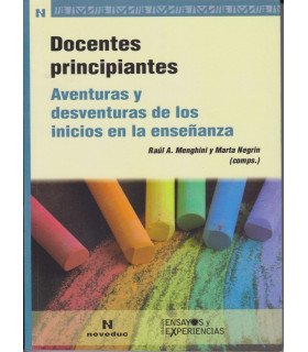 DOCENTES PRINCIPIANTES. Aventuras y desventuras de los inicios en la ense&ntilde;anza 9789875384255 Noveduc 25,65&nbsp;&euro;