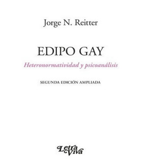 EDIPO GAY. Heteronormatividad y psicoanálisis. Segunda edición ampliada 9789506498740 Letra Viva 23,75 €
