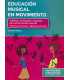 EDUCACI&Oacute;N MUSICAL EN MOVIMIENTO. Criterios, materiales y recursos para la formaci&oacute;n musical.