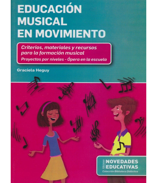 EDUCACI&Oacute;N MUSICAL EN MOVIMIENTO. Criterios, materiales y recursos para la formaci&oacute;n musical. 9789875384170 Noveduc 25,65&nbsp;&euro;