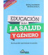 EDUCACI&Oacute;N PARA LA SALUD Y G&Eacute;NERO. Escenas del curr&iacute;culum en acci&oacute;n