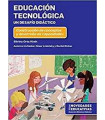 EDUCACI&Oacute;N TECNOL&Oacute;GICA. UN DESAF&Iacute;O DID&Aacute;CTICO.