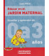 EDUCAR EN EL JARD&Iacute;N MATERNAL. Ense&ntilde;ar y aprender de 0 a 3 a&ntilde;os.