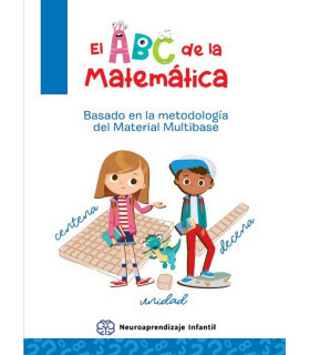 EL ABC DE LA MATEMÁTICA. Basado en la metodología del material multibase 9789877834734 Neuroaprendizaje Infantil 27,55 €