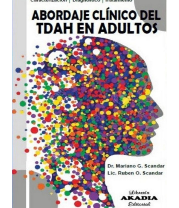 El abordaje clínico del TDAH en adultos 9789875705029 Akadia 33,25 €