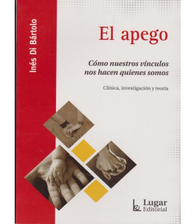El apego. Cómo nuestros vínculos nos hacen quienes somos 9789508925138 Lugar Editorial 26,60 €