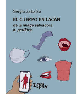EL CUERPO EN LACAN. De la imago salvadora al parlêtre 9789506499556 Letra Viva 25,65 €