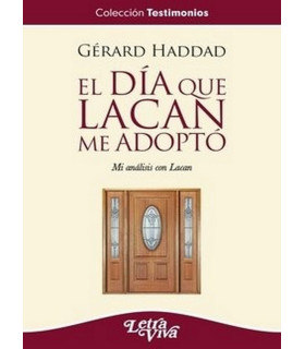 EL DÍA QUE LACAN ME ADOPTÓ. Mi análisis con Lacan 9789506491284 Letra Viva 35,15 €