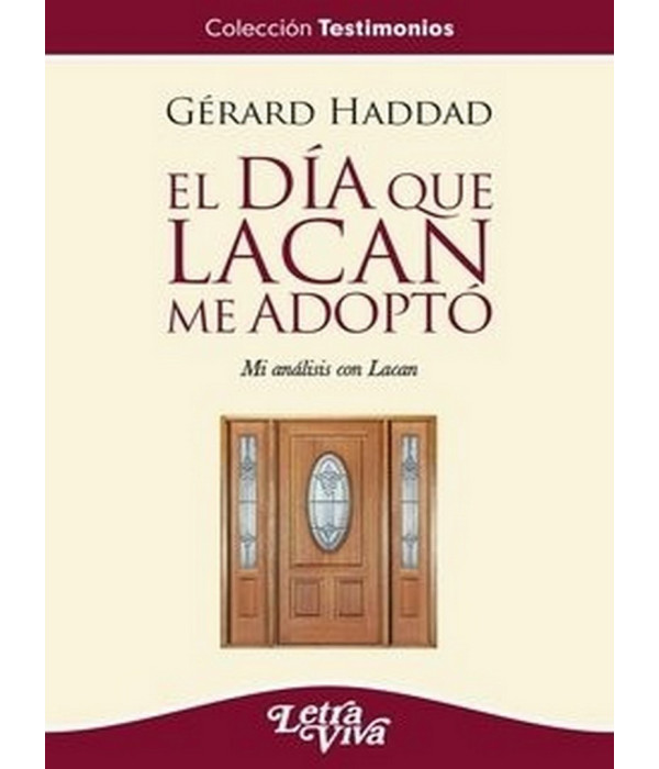 EL DÍA QUE LACAN ME ADOPTÓ. Mi análisis con Lacan. TERCERA EDICIÓN 9789506491284 Letra Viva 25,65 €