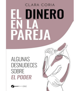 EL DINERO EN LA PAREJA. Algunas desnudeces sobre el poder 9788412313925 Pensódromo 25,65 €