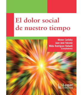 EL DOLOR SOCIAL DE NUESTRO TIEMPO 978-950-892-557-2 Lugar Editorial 22,80 €