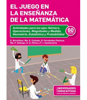 EL JUEGO EN LA ENSE&Ntilde;ANZA DE LA MATEM&Aacute;TICA. 978-987-538-433-0 Noveduc 25,65&nbsp;&euro;