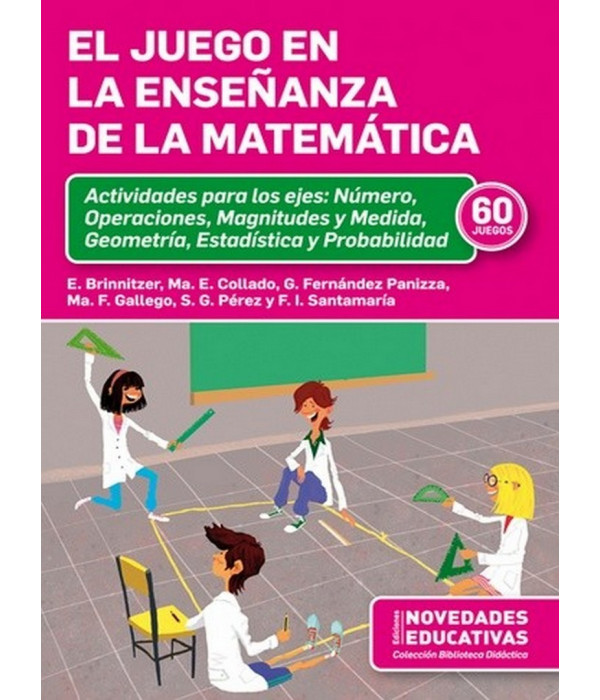 EL JUEGO EN LA ENSE&Ntilde;ANZA DE LA MATEM&Aacute;TICA. 978-987-538-433-0 Noveduc 25,65&nbsp;&euro;