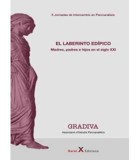 EL LABERINTO EDÍPICO. Madres, padres e hijos en el siglo XXI 9788412373028 Xoroi Edicions 23,75 €