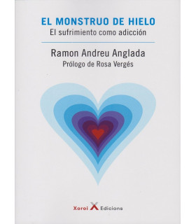 El monstruo de hielo. El sufrimiento como adicción 9788412082821 Xoroi Edicions 17,10 €