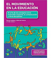 EL MOVIMIENTO EN LA EDUCACI&Oacute;N. El arte de las consignas en la expresi&oacute;n corporal, la comunicaci&oacute;n y otras disciplinas