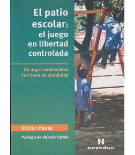 EL PATIO ESCOLAR: El juego en libertad controlada 9789875381209 Noveduc 19,95&nbsp;&euro;