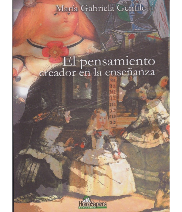 EL PENSAMIENTO CREADOR EN LA ENSE&Ntilde;ANZA 9789508089809 Homo Sapiens 22,80&nbsp;&euro;