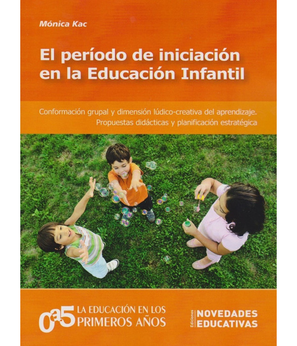 EL PER&Iacute;ODO DE INICIACI&Oacute;N EN LA EDUCACI&Oacute;N INFANTIL. 9789875384491 Noveduc 23,75&nbsp;&euro;