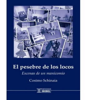 EL PESEBRE DE LOS LOCOS. Escenas de un manicomio 9789878362403 Biebel Ediciones 19,00&nbsp;&euro;