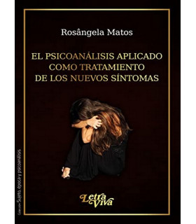 EL PSICOANÁLISIS APLICADO COMO TRATAMIENTO DE LOS NUEVOS SÍNTOMAS 9789506499815 Letra Viva 17,10 €