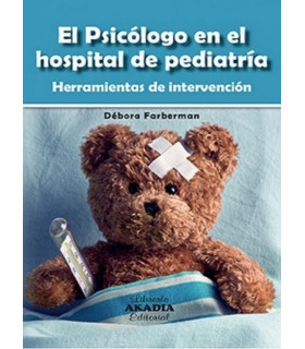 EL PSICÓLOGO EN EL HOSPITAL DE PEDIATRÍA. Herramientas de intervenciones 9789875704794 Akadia 32,30 €