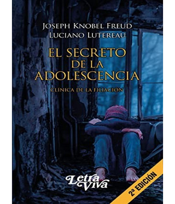 EL SECRETO DE LA ADOLESCENCIA. Clínica de la filiación 2ª Edición 9789506498641 Letra Viva 14,25 €