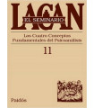 EL SEMINARIO DE JACQUES LACAN 11. Los cuatro conceptos fundamentales del psicoan&aacute;lisis