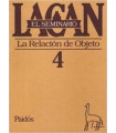 EL SEMINARIO DE JACQUES LACAN 4. La relación de Objeto