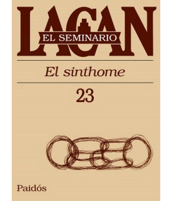 EL SEMINARIO DE JACQUES LACAN 23. El sinthome 978950129799 Paidos 36,10 €