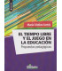 EL TIEMPO LIBRE Y EL JUEGO EN LA EDUCACI&Oacute;N. 