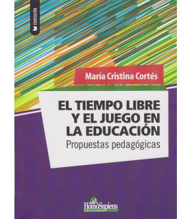 EL TIEMPO LIBRE Y EL JUEGO EN LA EDUCACI&Oacute;N. 9789508089212 Homo Sapiens 23,75&nbsp;&euro;