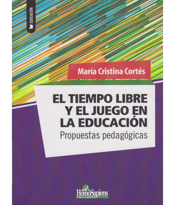 EL TIEMPO LIBRE Y EL JUEGO EN LA EDUCACIÓN. 9789508089212 Homo Sapiens 23,75 €
