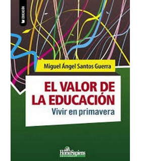 EL VALOR DE LA EDUCACIÓN. Vivir en primavera 9789877710458 Homo Sapiens 20,90 €