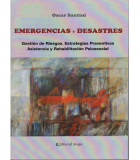 EMERGENCIAS Y DESASTRES: Gesti&oacute;n de riesgos. Estrategias preventivas, de asistencia y rehabilitaci&oacute;n social 9789875916173 Brujas Editorial 34,20&nbsp;&euro;