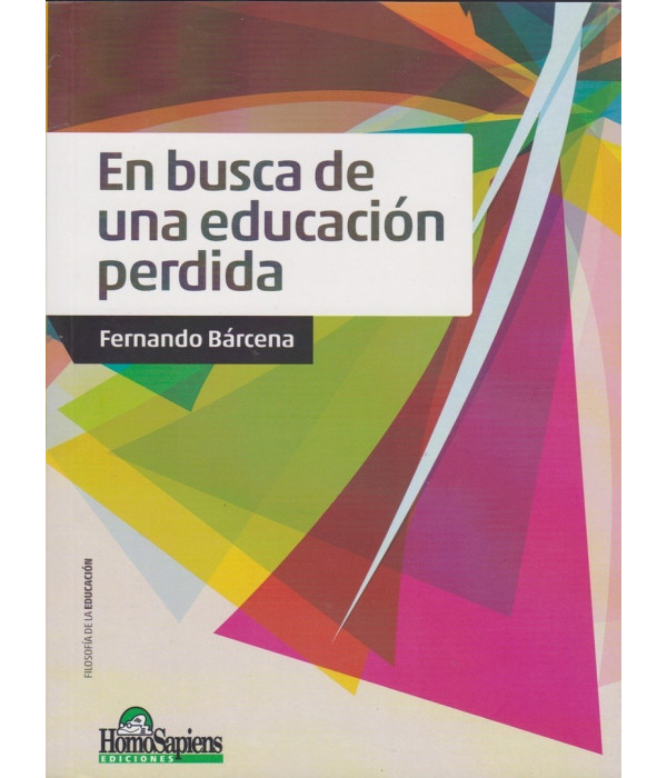 EN BUSCA DE UNA EDUCACIÓN PERDIDA 978-950-808-918-2 Homo Sapiens 25,65 €