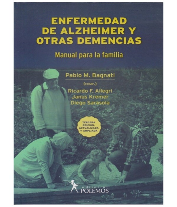 ENFERMEDAD DE ALZHEIMER Y OTRAS DEMENCIAS. Manual para la familia 978-987-649-078-8 Polemos Editorial 29,45 €