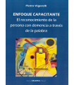 ENFOQUE CAPACITANTE. El reconocimiento de la persona con demencia a trav&eacute;s de la palabra