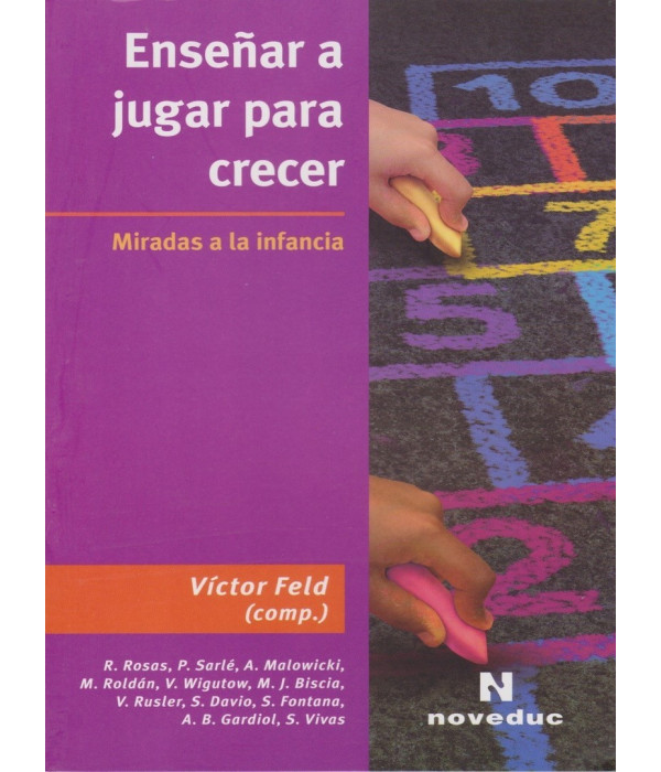 ENSE&Ntilde;AR A JUGAR PARA CRECER. Miradas a la infancia 9789875384422 Noveduc 18,05&nbsp;&euro;