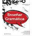 ENSE&Ntilde;AR GRAM&Aacute;TICA. Propuestas para docentes.