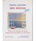 ENSE&Ntilde;AR Y APRENDER SIN STRESS. T&eacute;cnicas de din&aacute;mica de grupo. Implicancias psicol&oacute;gicas y educativas