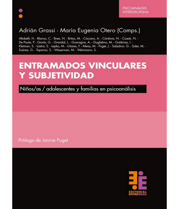 ENTRAMADOS VINCULARES Y SUBJETIVIDAD. Niños/as/adolescentes y familias en psicoanálisis 9789874650375 Entreideas 22,80 €