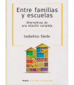 ENTRE FAMILIAS Y ESCUELAS. Alternativas de una relaci&oacute;n compleja.